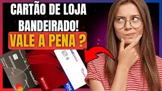 Cartão de Loja Bandeirado, Vale a Pena ? SAIBA TUDO AQUI
