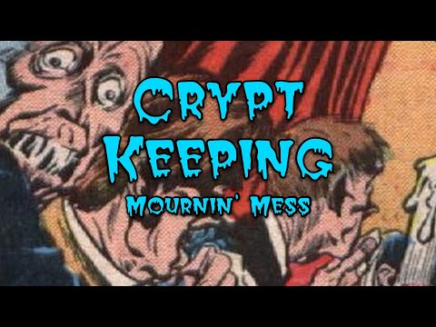 Crypt Keeping: Season 3, Episode 10 - Mournin' Mess