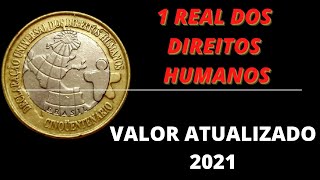MOEDA DE 1 REAL DOS DIREITOS HUMANOS!!! MOEDA MAIS VALIOSA DO PLANO REAL!!! VALOR ATUALIZADO 2021!!!