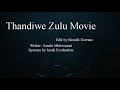 THANDIWE ZULU MOVIE HIGHLIGHTS OF TRILOUR