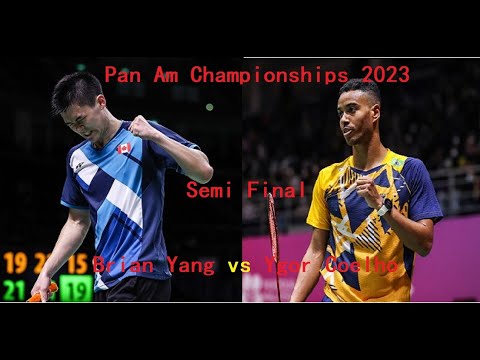 SF | 2023 04 28 Pan Am Championships | Brian Yang (CAN) vs Ygor Coelho (BRA) | Full Match