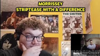 Morrissey - Striptease With A Difference | Reaction!