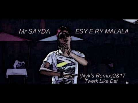 Mr SAYDA - ESY E RY MALALA (Nyk's Remix)Twerk Like Dat_2&17