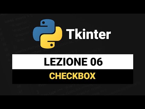 Le Checkbox (checkbutton widget) - Tkinter Python Tutorial Italiano 06