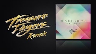 Night Drive - Sea Of Light (Treasure Fingers Remix)
