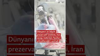 Dünyanın en büyük prezervatif üreticisi savaş nedeniyle fiyatları yüks