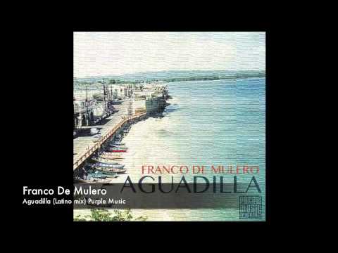 Franco De Mulero - Aguadilla (Latin mix)