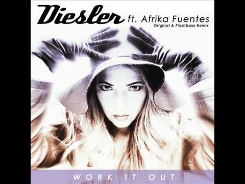 Diesler ft. Afrika Fuentes - Work It Out [Flashbaxx Remix]