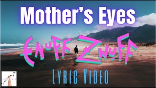 Enuff Z&#39; Nuff  -  Mother&#39;s Eyes (Lyric Video)