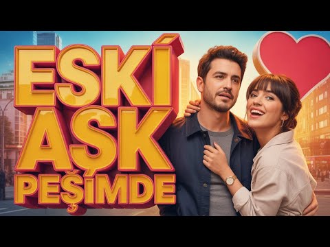 Eski Aşk Peşimde Yerli Komedi (2025 FULL HD)