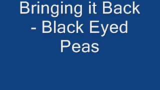 Bringing it Back   Black Eyed Peas