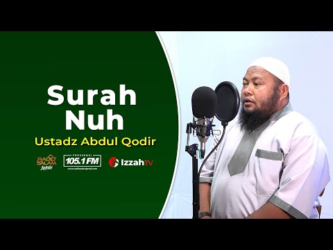 Ustadz Abdul Qodir Qodir - -Surah Nuh - Juz 29