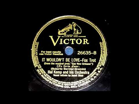 1940 Hal Kemp - It Wouldn't Be Love (Janet Blair, vocal)