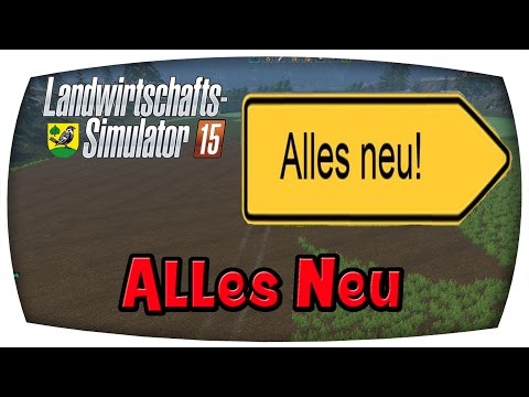 Alles Neu #178 ♛ LS15 ACKENDORF V2.3.1 ♛ Let's Play Farming Simulator 15