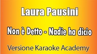 Laura Pausini - Non è Detto - Nadie ha Dicio (versione Karaoke Academy Italia)