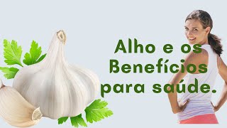 DESCOBRI os INCRÍVEIS BENEFÍCIOS do ALHO para NOSSA SAÚDE! Prepare-se para se SURPREENDER!