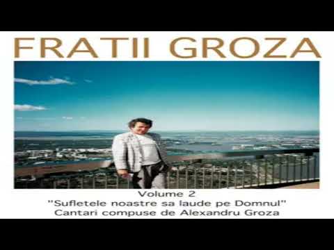 Frații Groza -Lăudați pe Domnul- Volumul 2