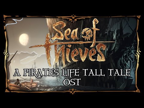 Sea of Thieves: A Pirate’s Life Tall Tale OST