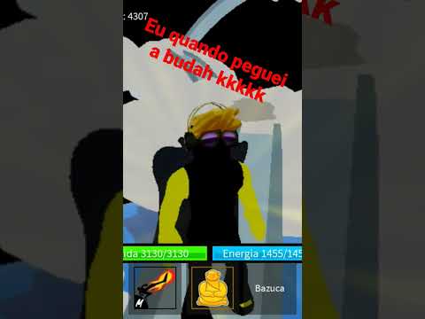 eu quando peguei a budah  kkkkkkk