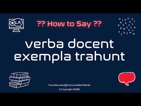 📜 🗣️ How to Pronounce verba docent exempla trahunt? (CORRECTLY) | Pronunciation Planet