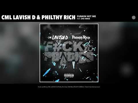 CML LAVISH D, Philthy Rich - Funkin wit Me (Remix) Feat  DNI Mike