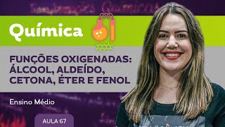Funções oxigenadas: álcool, aldeído, cetona, éter e fenol ​- Química - Ensino Médio