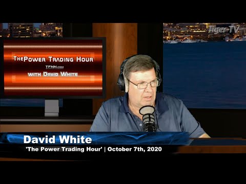 October 7th, Power Trading Hour with David White on TFNN - 2020