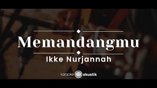 Download lagu Memandangmu – Ikke Nurjanah (KARAOKE AKUSTIK) mp3 Download lagu Memandangmu – Ikke Nurjanah (KARAOKE AKUSTIK) mp3