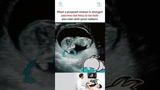 When a pregnant woman is wronged and cries the fetus in her bely also cries with great sadness