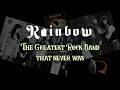 Rainbow. The Greatest Rock band that never was.
