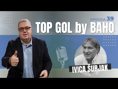 TOP GOL by BAHO - IVICA ŠURJAK
