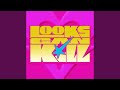Looks Can Kill