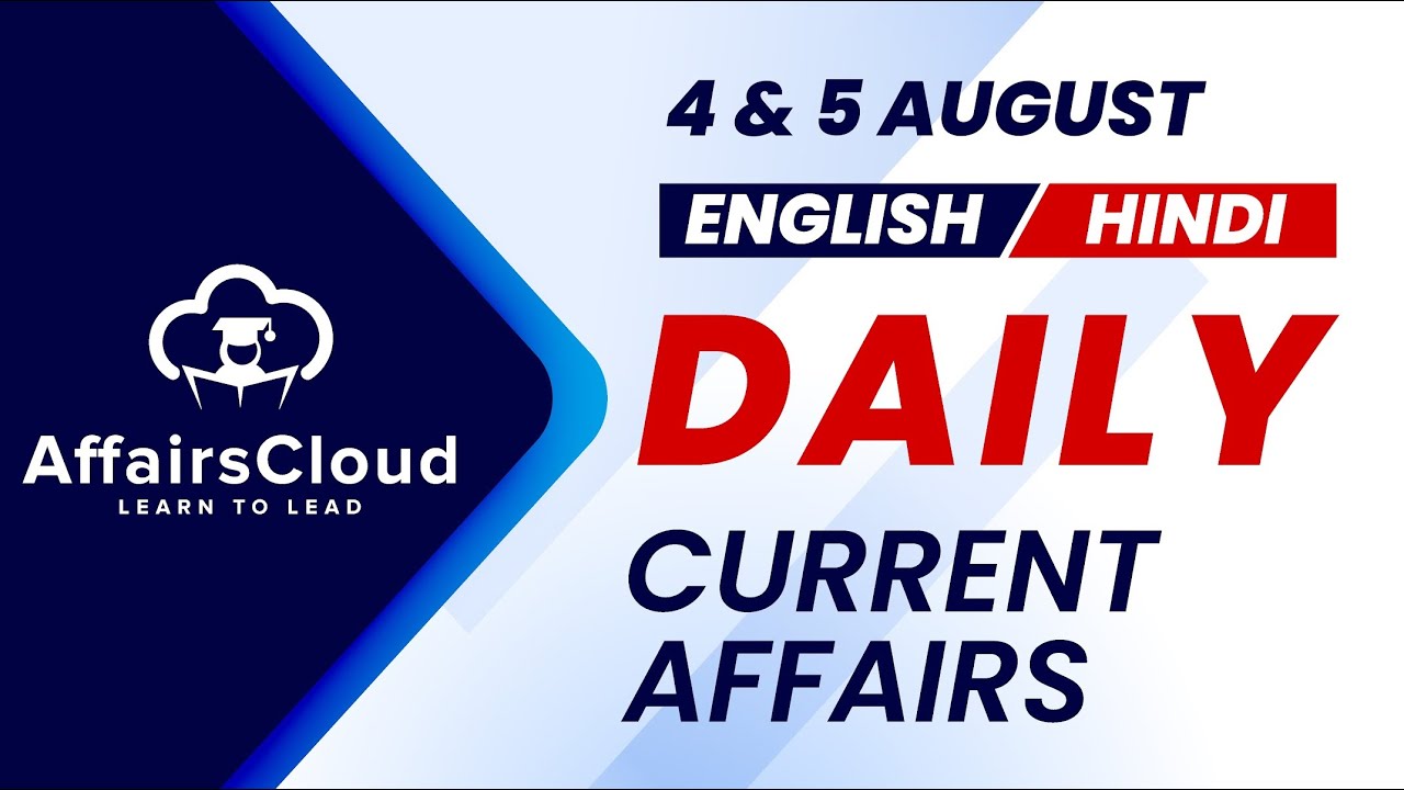 4 & 5 August Current Affairs 2024 | Daily Current Affairs | Current Affairs today English and Hindi