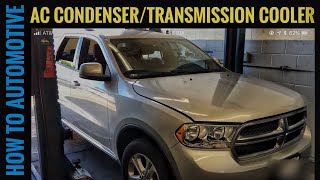 How to Replace the AC Condenser/Transmission Cooler on a 2011 Dodge Durango