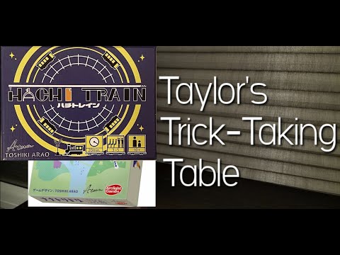 Hachi Train ~ Taylor's Trick-Taking Table