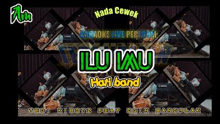 Download lagu ILU IMU karaoke (Hati band)  nada cewek Am mp3