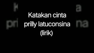 Download lagu Katakan cinta (lirik) prilly latuconsina mp3