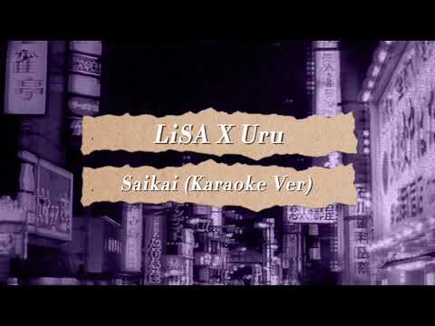 LiSA X Uru - Saikai Karaoke Ver