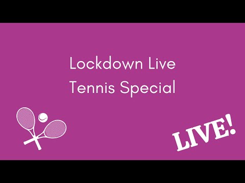 Lockdown Live Tennis Special