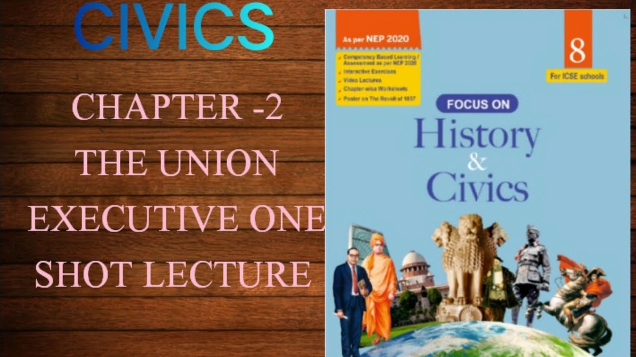 CH 2 |THE UNION EXECUTIVE |ONE SHOT LECTURE| CIVICS| ICSE BOARD|CLASS 8 |
