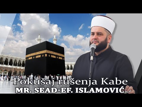 Pokusaj  rušenja Kabe - mr. Sead-ef. Islamović #dzemathadzimehovadzamija #ramadan