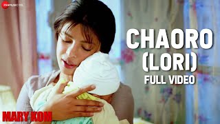 Chaoro (Lori) Full Video  MARY KOM  Priyanka Chopr