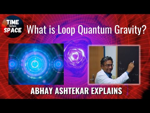 TQ6: What is Loop Quantum Gravity? One of the founders, Prof. Abhay Ashtekar himself explains!