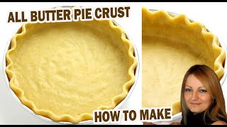 How to Make All Butter Pie Crust