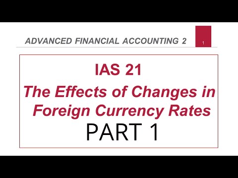 IAS 21 The Effects of Changes in Foreign Currency Rates | Advanced financial accounting | Prat 1