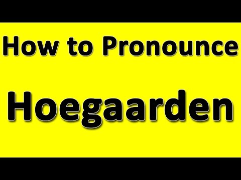 How to Pronounce Hoegaarden