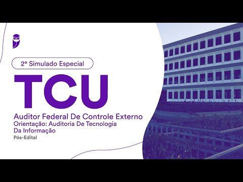 2° Simulado Especial TCU - Auditor Federal de Controle Externo: Auditoria Tecnologia da Informação