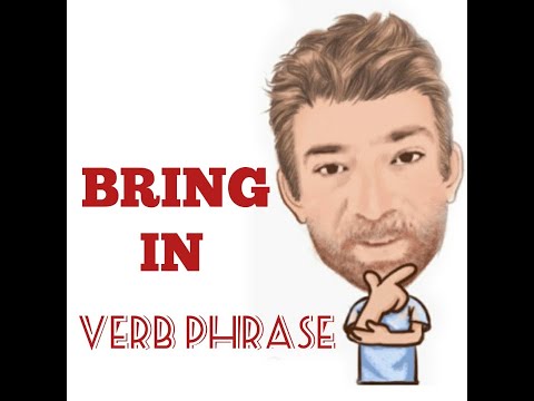 English Tutor Nick P Verb Phrase (362) Bring in - Seven Meanings