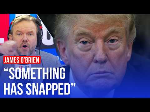 Has Donald Trump gone mad? | James O'Brien on LBC