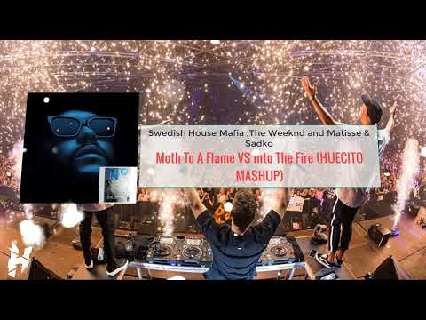 The Weeknd Swedish House Mafia y Matisse & Sadko- Moth To A Flame VS Into The Fire( HUECITO MASHUP)